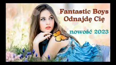 Fantastic Boys - ODNAJDĘ CIĘ