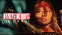 FANTASTIC BOYS - Twoje Ciało To Raj