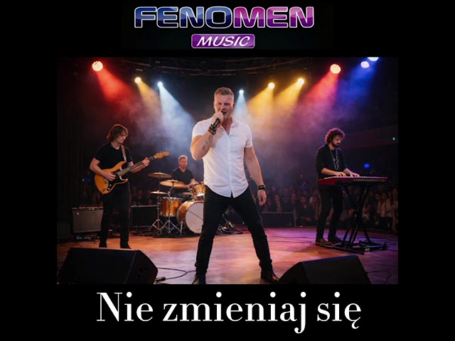 Fenomen - Nie zmieniaj się - 2026