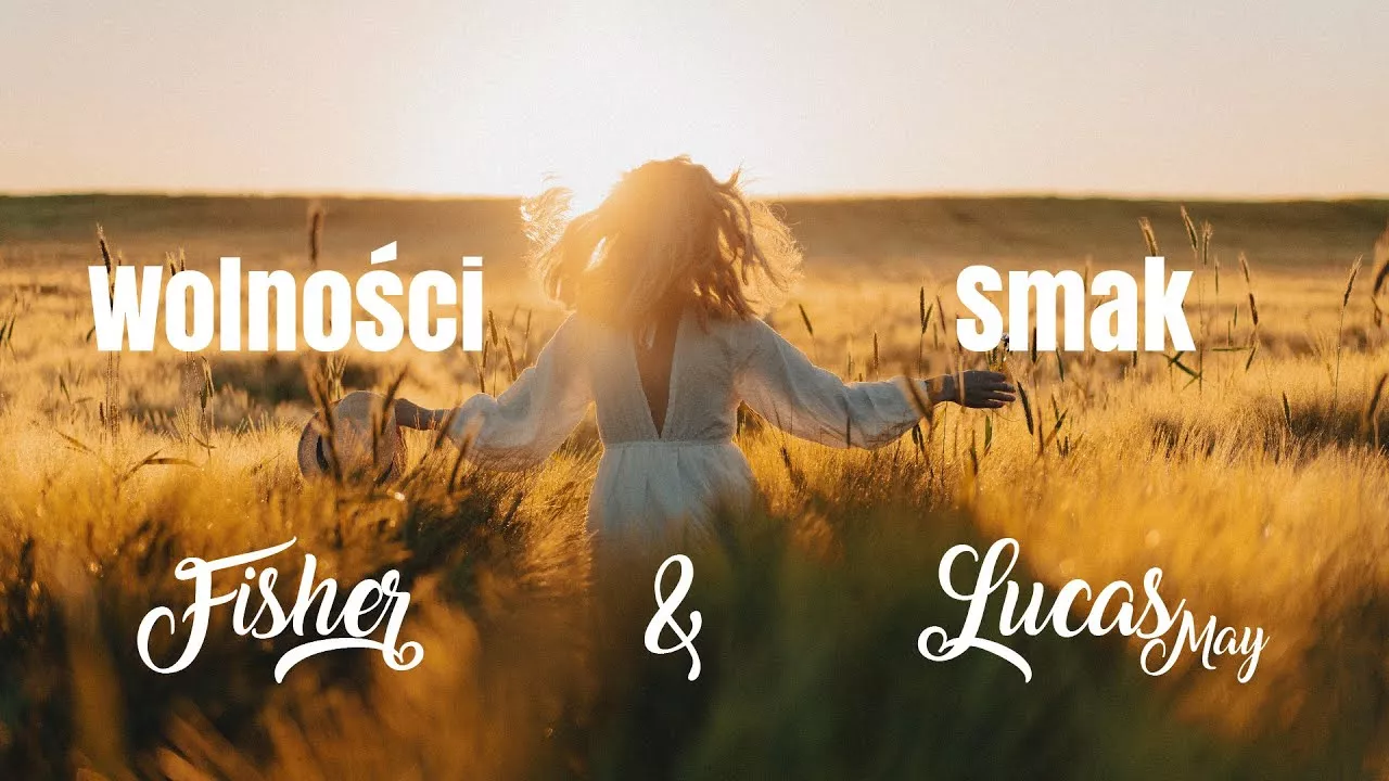 Fisher & Lucas May - Wolności Smak