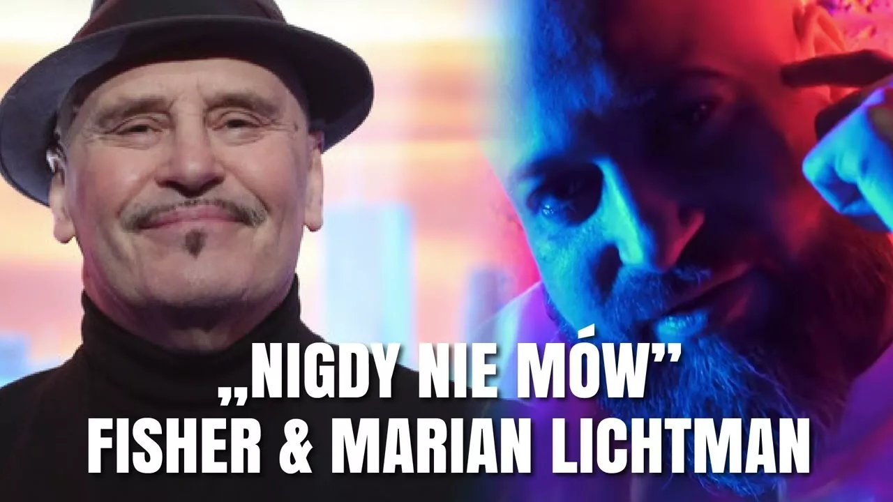 Fisher & Marian Lichtman - Nigdy Nie Mów