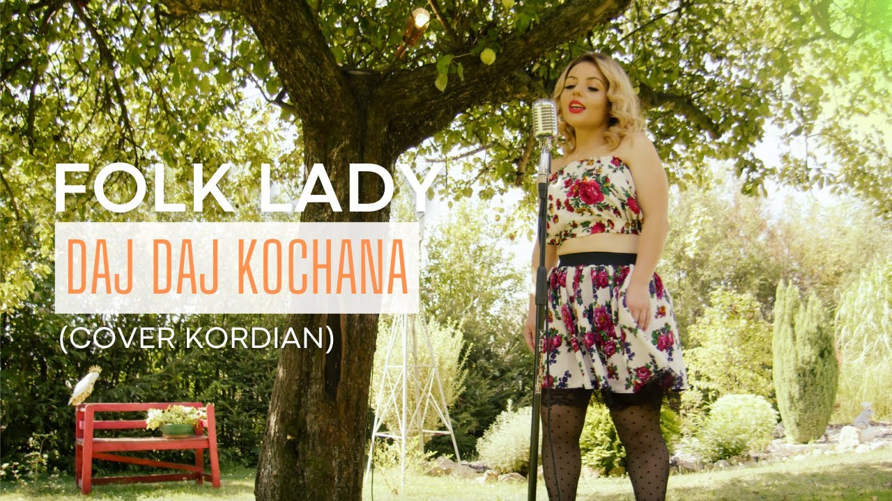 Folk Lady - Daj Daj Kochana (Cover Kordian)