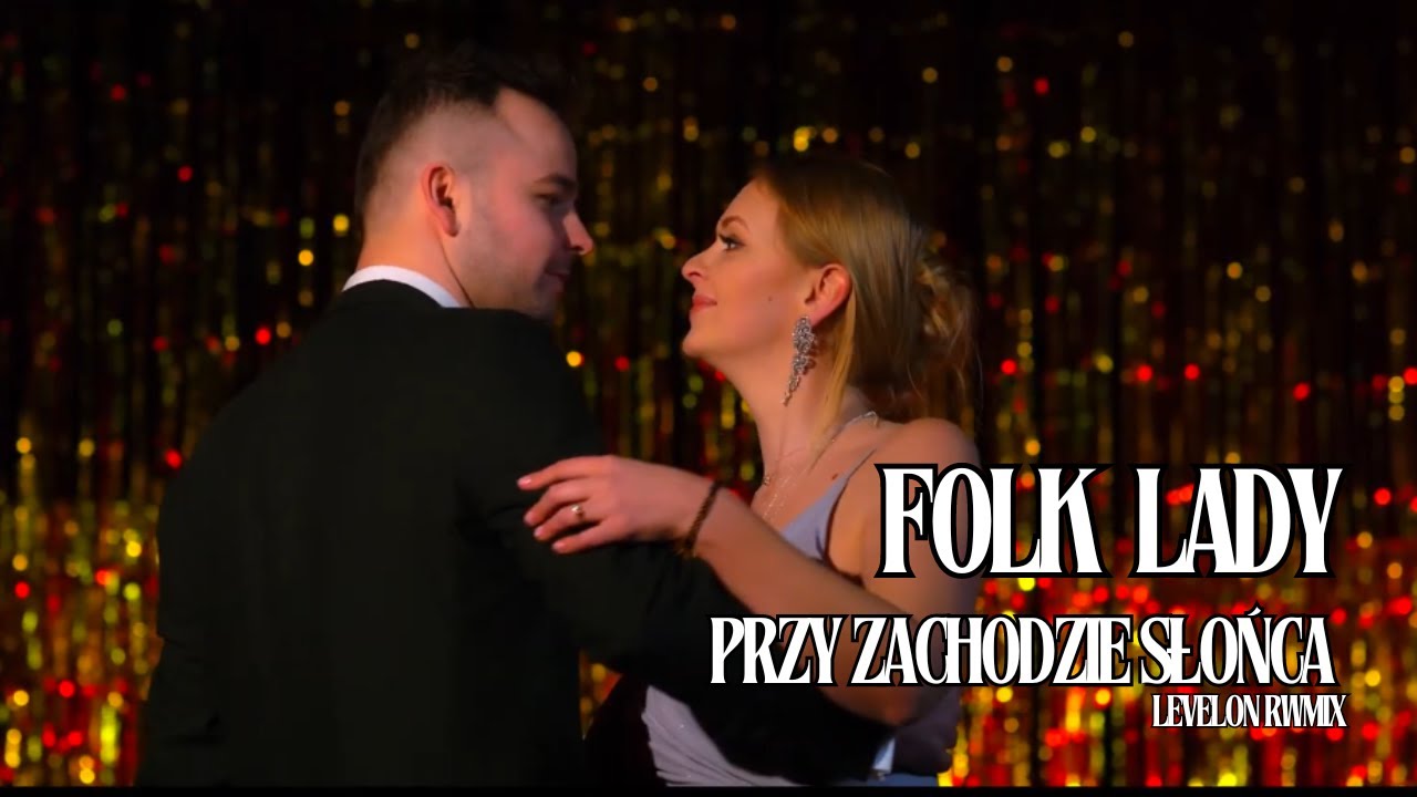 Folk Lady - Przy Zachodzie Słońca (Levelon Remix)