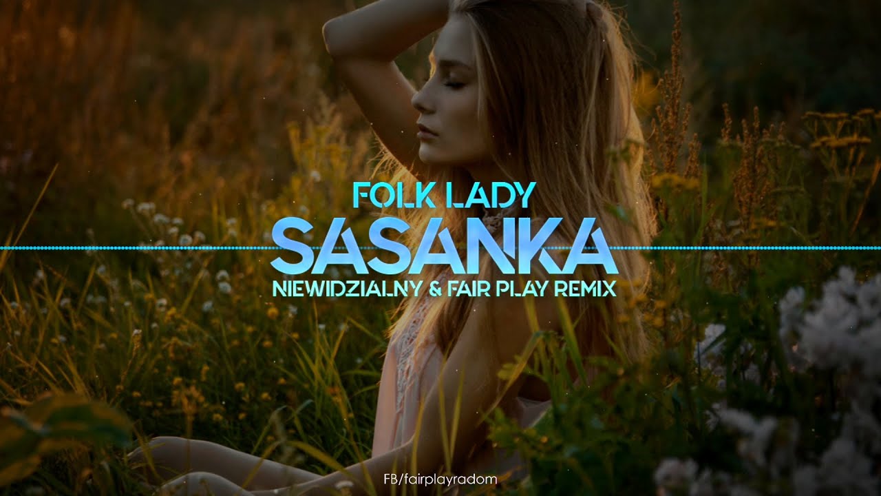 Folk Lady - Sasanka (Niewidzialny & Fair Play Remix)