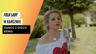 Folk Lady - W Karczmie (Dance 2 Disco Remix)