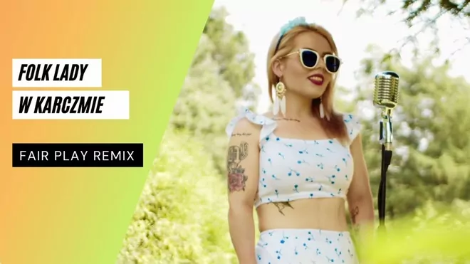 Folk Lady - W karczmie (FAIR PLAY REMIX)