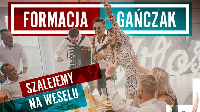 Formacja Gańczak - Szalejemy na weselu