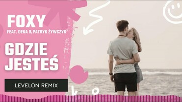 FoXy - Gdzie Jesteś ( Feat. DeKa & Patryk Żywczyk )