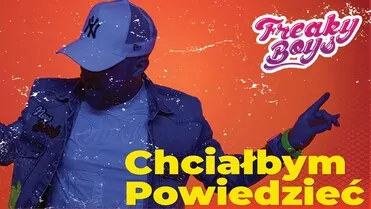 Freaky Boys - Chciałbym Powiedzieć
