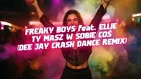 Freaky Boys feat. Ellie - Ty Masz W Sobie Coś (Dee Jay Crash Dance Remix)