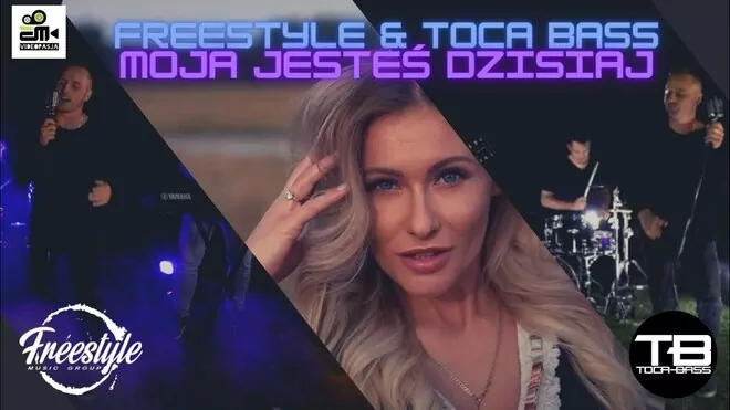 Freestyle & Toca Bass - Moja Jesteś Dzisiaj