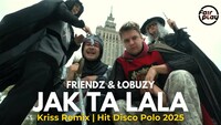 FRIENDZ & Łobuzy - Jak ta LALA (Kriss Remix)