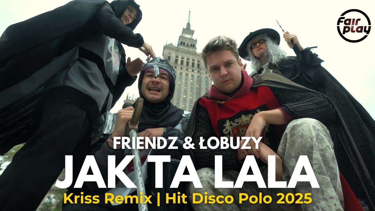 FRIENDZ & Łobuzy – Jak ta LALA (Kriss Remix) 