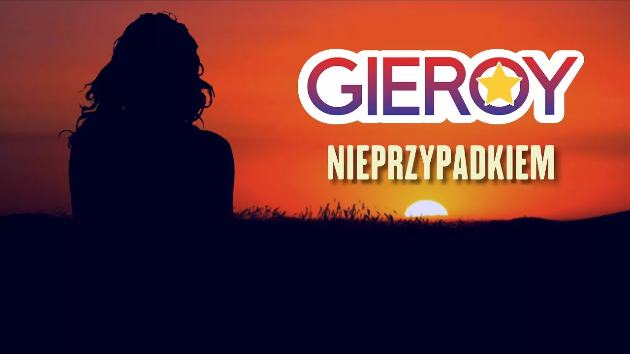 GIEROY - Nieprzypadkiem