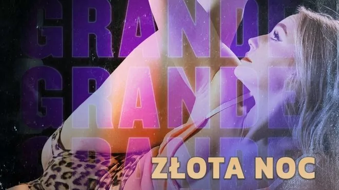 GRANDE - Złota Noc