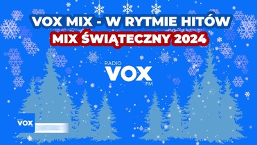 GRUDZIEŃ W RYTMIE HITÓW 2024 - OFICJALNY MIX VOX FM