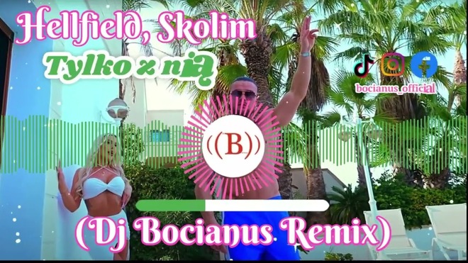 HELLFIELD, SKOLIM - Tylko z nią (Dj Bocianus Remix)