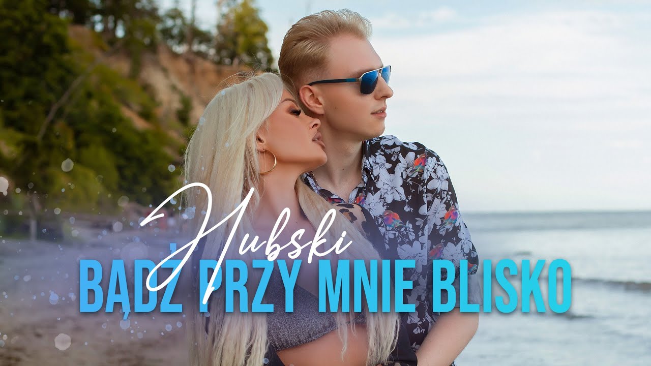 HUBSKI - Bądź przy mnie blisko