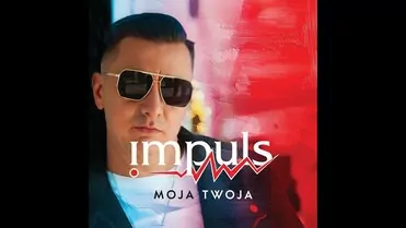  IMPULS - MOJA TWOJA
