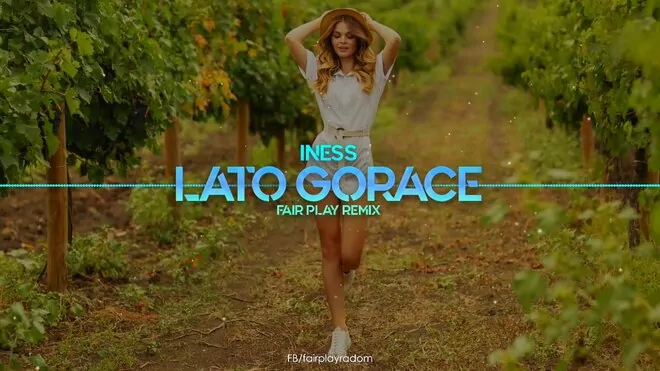 Iness - Lato Gorące (FAIR PLAY REMIX)
