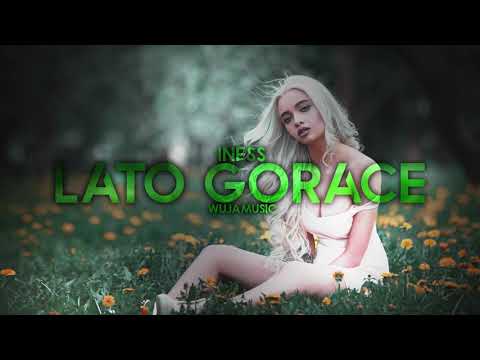 Iness - Lato Gorące (WujaMusic remix)