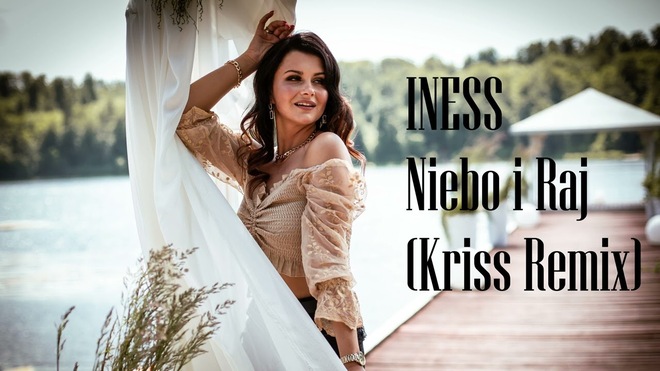 INESS - Niebo i Raj (Kriss Remix)