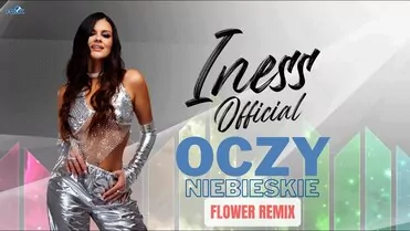Iness - Oczy niebieskie (Flower Remix)