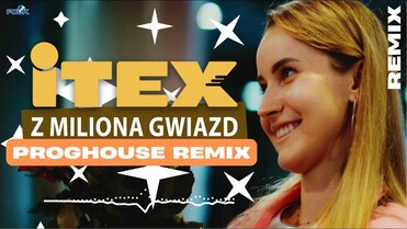 Itex - Z Miliona Gwiazd (Proghouse Remix)