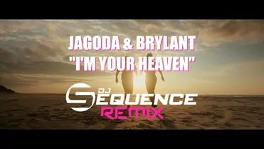 JAGODA & BRYLANT - I m Your Heaven (Dj Sequence Club Remix)