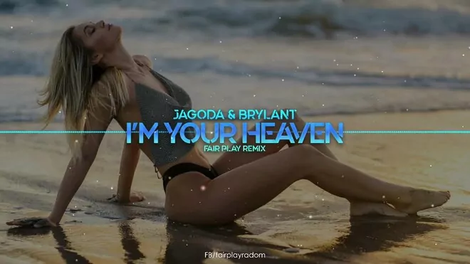 JAGODA & BRYLANT - I m Your Heaven (Jestem Twoim niebem) FAIR PLAY REMIX