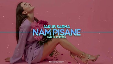 Jakub Sarna - Nam Pisane (FAIR PLAY REMIX)