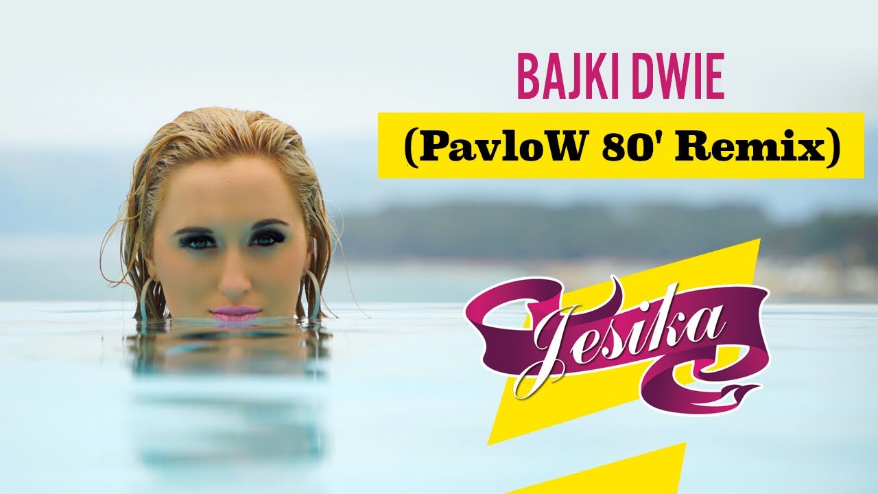 JESIKA - Bajki dwie (PavloW 80 Remix)