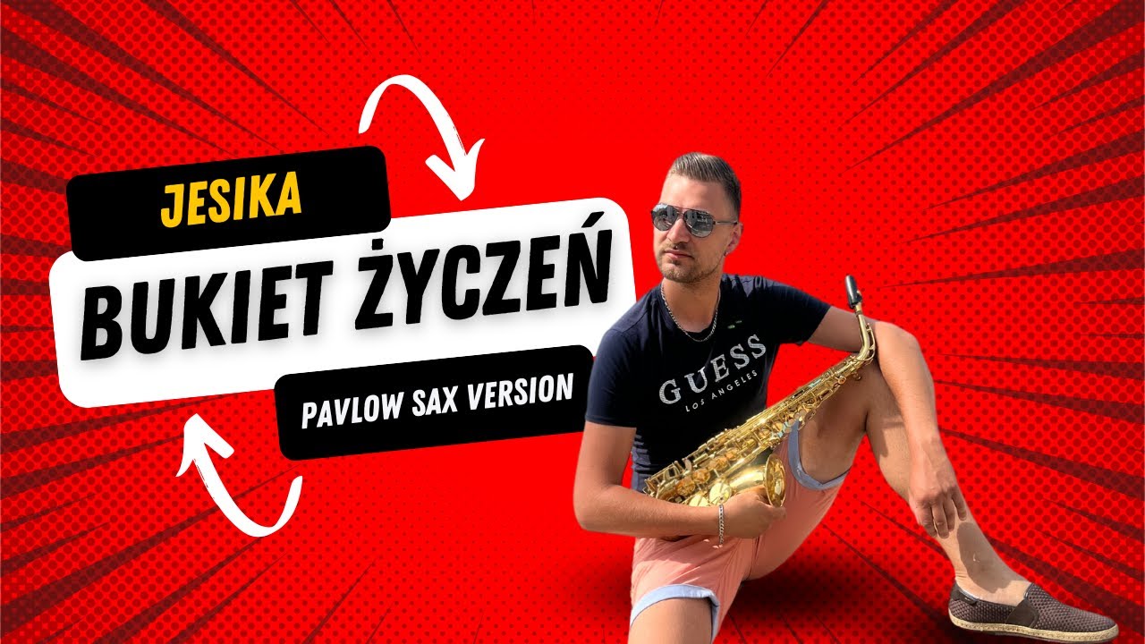 JESIKA - Bukiet Życzeń (PavloW SAX Version)