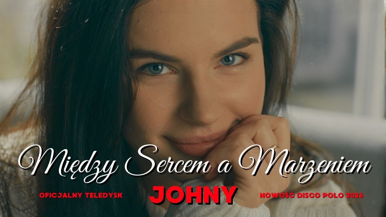 JOHNY - MIĘDZY SERCEM A MARZENIEM