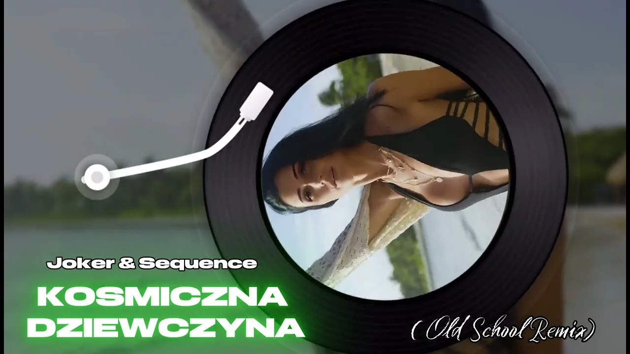 Joker & Sequence - Kosmiczna Dziewczyna ( OldSchool Remix )
