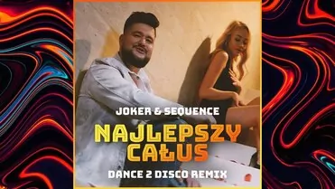 Joker & Sequence - Najlepszy Całus ( Dance 2 Disco Remix )