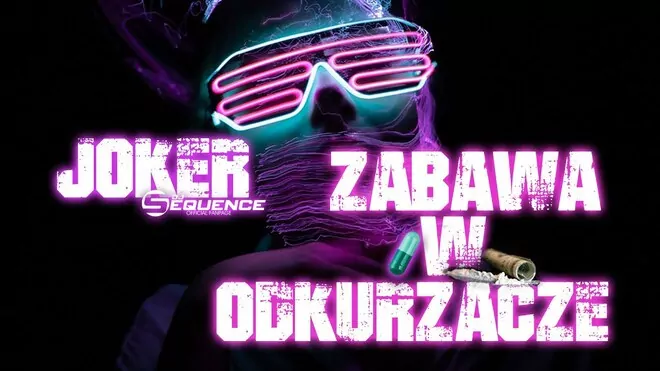 Joker & Sequence - Zabawa w Odkurzacze