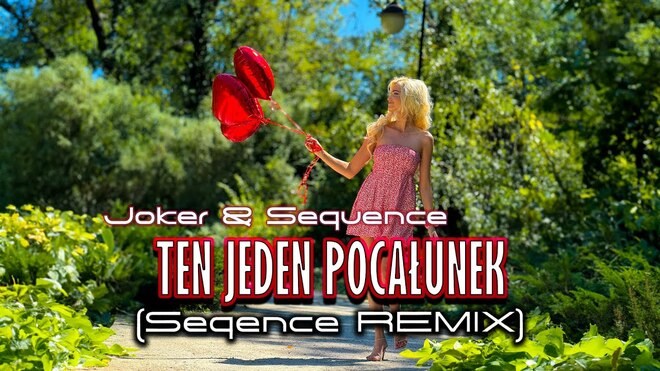 Joker & Sequence -Ten Jeden Pocałunek ( Sequence Remix )