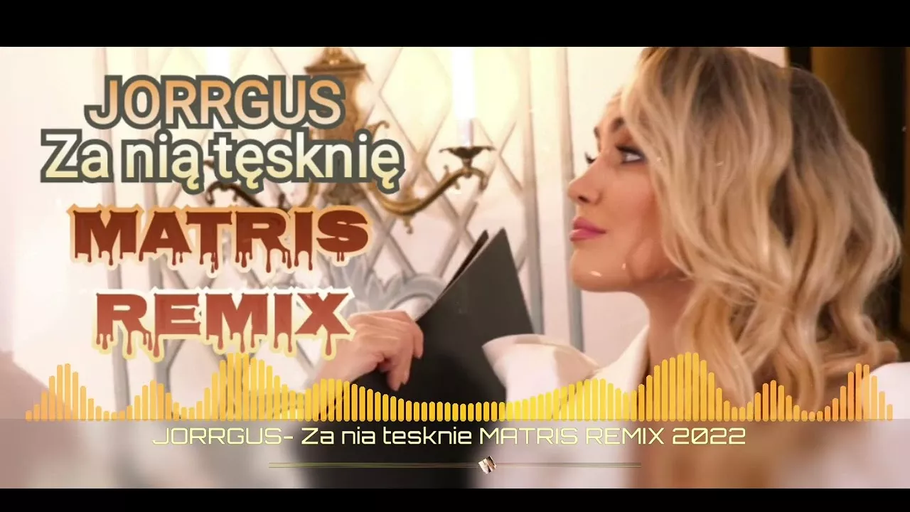JORRGUS - Za nią tęsknię MATRIS REMIX