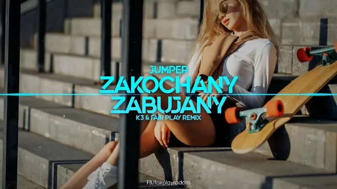 Jumper - Zakochany Zabujany (K3 & Fair Play Remix)