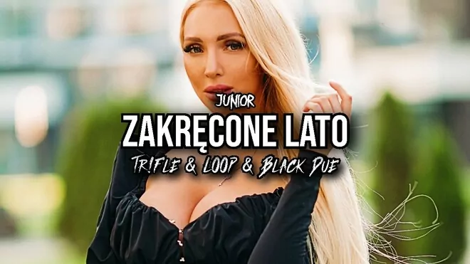 JUNIOR - Zakręcone Lato (Tr!Fle & LOOP & Black Due REMIX)