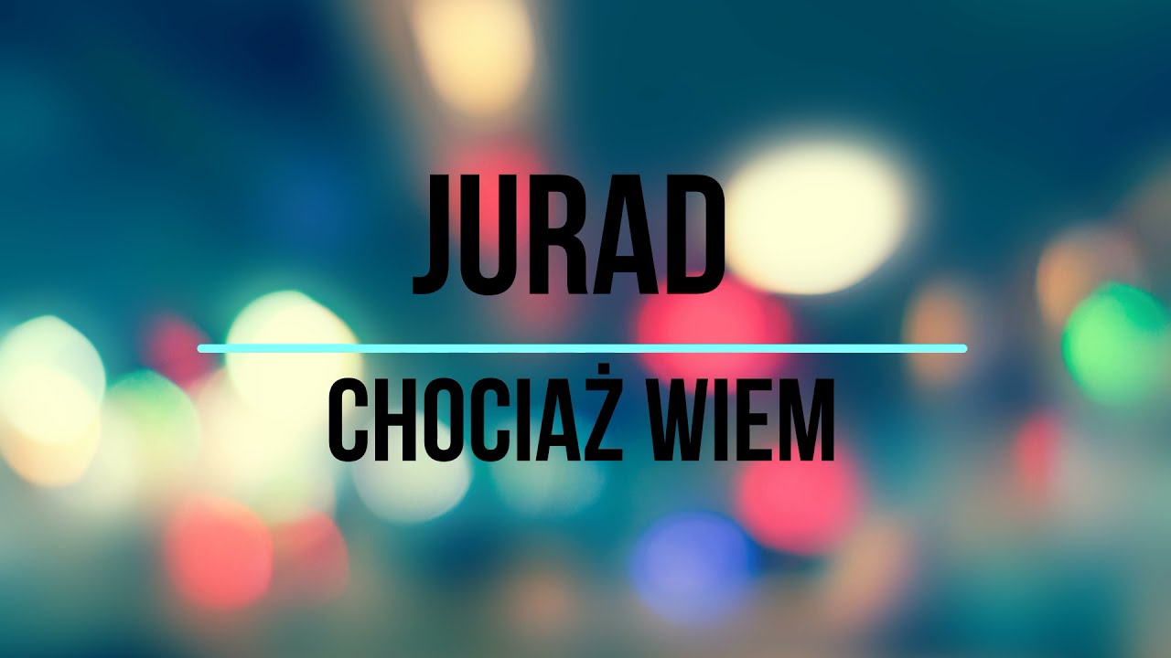 JuRaD - Chociaż Wiem