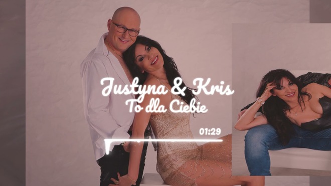 Justyna & Kris - To Dla Ciebie