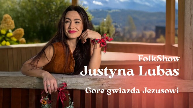 Justyna Lubas - Gore Gwiazda Jezusowi - FolkShow