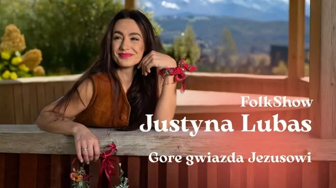 Justyna Lubas - Gore Gwiazda Jezusowi - FolkShow