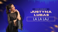 Justyna Lubas - La la laj cover z rep. Casablanca