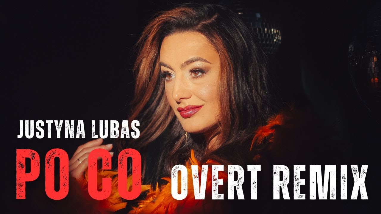 JUSTYNA LUBAS - PO CO ( OVERT REMIX )