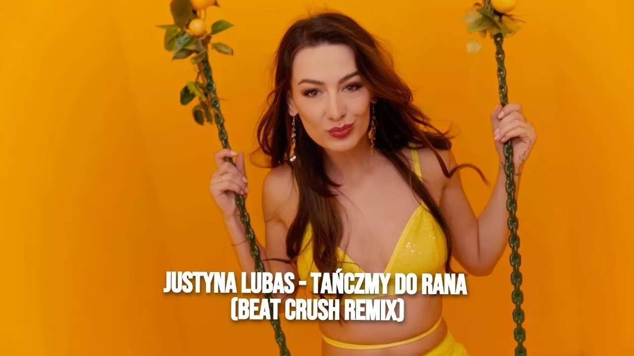 Justyna Lubas - Tańczmy do rana (Beat Crush Remix)