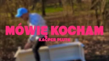 Kacper Pluta - Mówię Kocham 