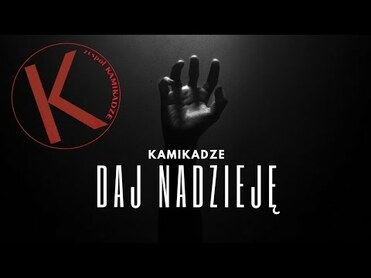 Kamikadze - Daj Nadzieję